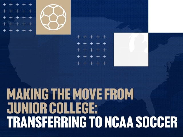 Making The Move from Junior College: Transferring to NCAA Soccer 