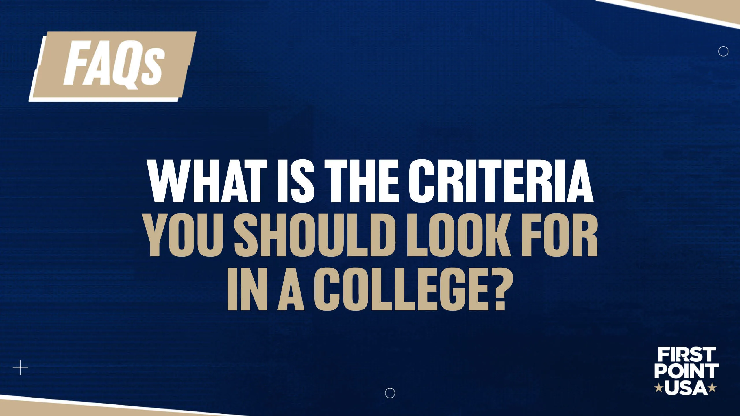 What is the criteria you should look for in a college?